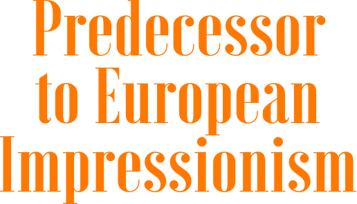 Predecessor to European Impressionism